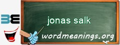 WordMeaning blackboard for jonas salk